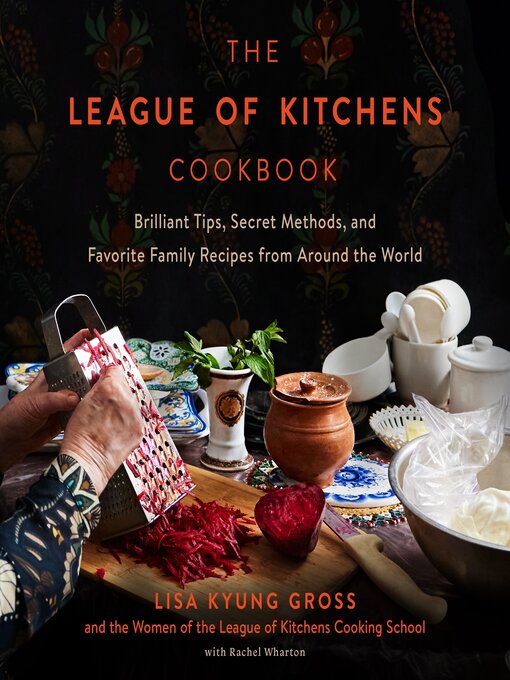 Title details for The League of Kitchens Cookbook by Lisa Kyung Gross - Wait list